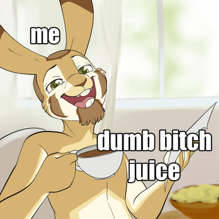 Dumb Bitch Juice